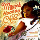 Image for "Magick Hoodoo Child"