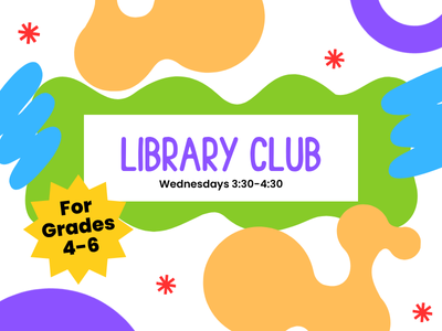 abstract shapes with Library Club day, time, and ages