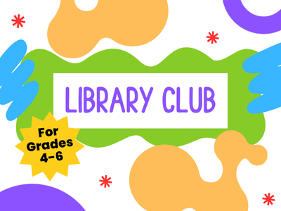 abstract shapes with Library Club day, time, and ages