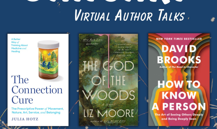 January Virtual Author Talks: The Connection Cure by Julia Hotz, The God of the Woods by Liz Moore, How to Know a Person by David Brooks